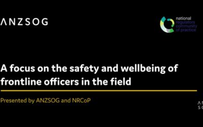 NRCoP/ANZSOG present: A focus on safety and wellbeing of frontline regulatory officers in the field